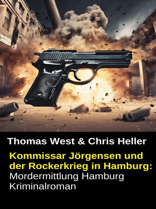 Title details for Kommissar Jörgensen und der Rockerkrieg in Hamburg by Thomas West - Available